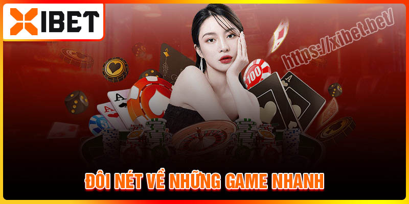 Đôi nét về những game nhanh trên thị trường