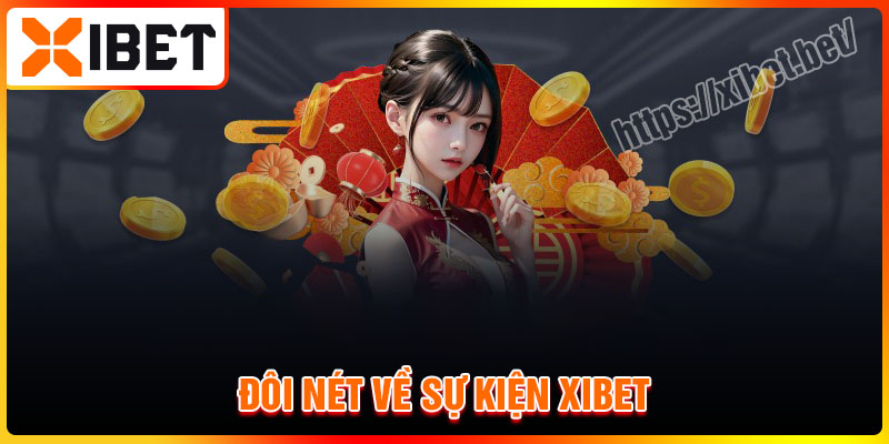 Giới thiệu đôi nét về sự kiện Xibet