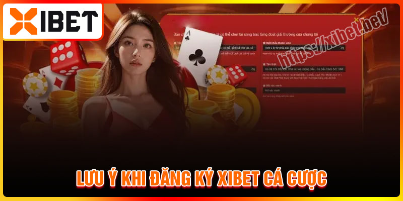 Lưu ý khi đăng ký tài khoản Xibet cần nắm