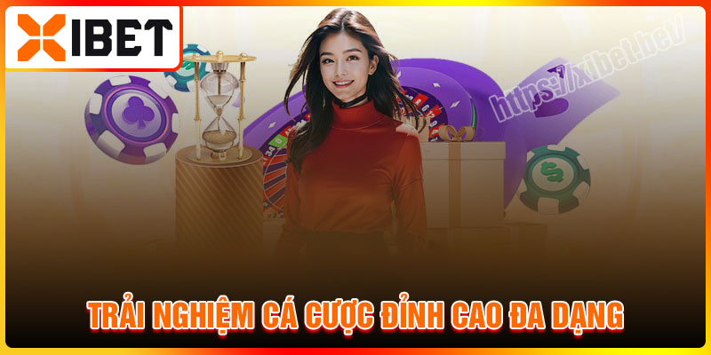 Ưu điểm trải nghiệm cá cược tại nhà cái Xibet